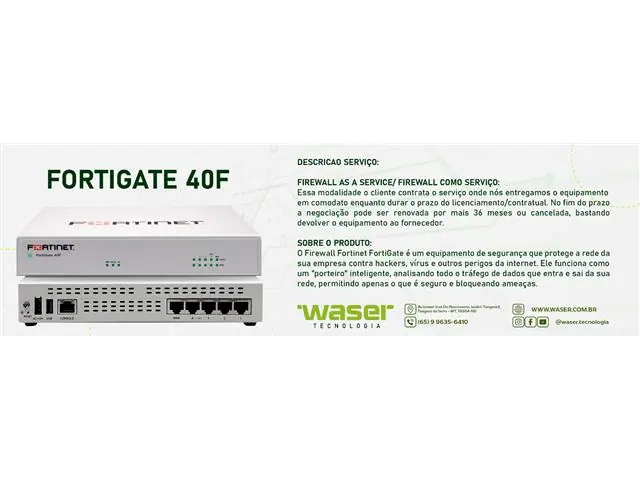 Firewall as a Service FortGate 40F - Waser Tecnologia