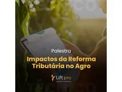 Lift Pro - Palestra Impactos da Reforma Tributária no Agro - 0